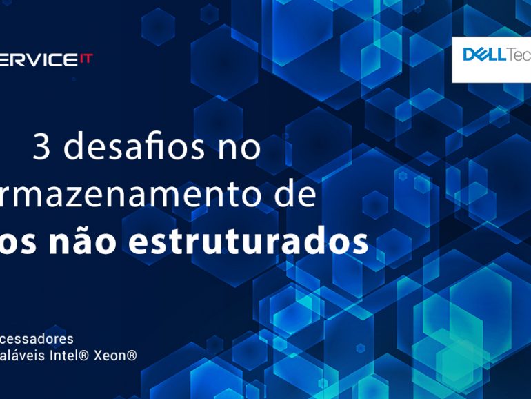 3 principais desafios no armazenamento de dados não estruturados e como resolvê-los