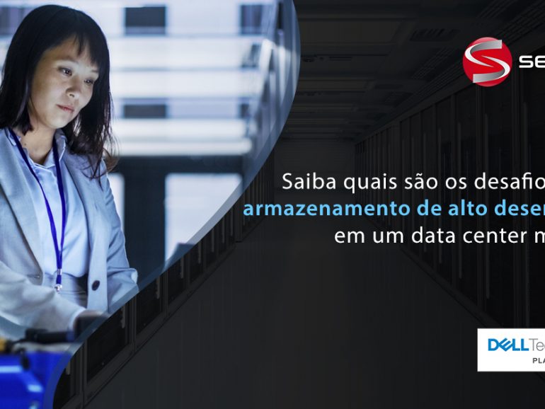 Conheça os desafios do armazenamento de alto desempenho em um moderno data center