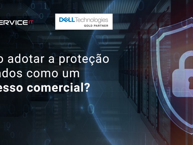 LGPD: Adote a proteção de dados como um processo comercial necessário