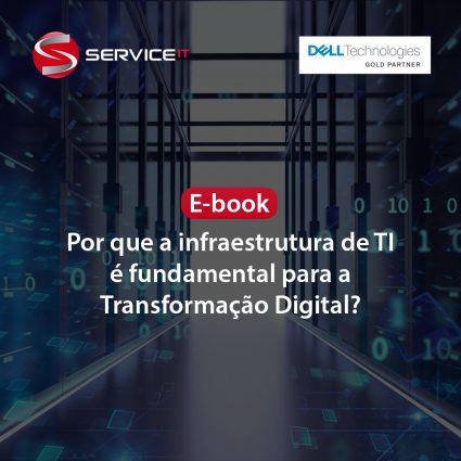 E-book: Por que a infraestrutura de TI é fundamental para a Transformação Digital?