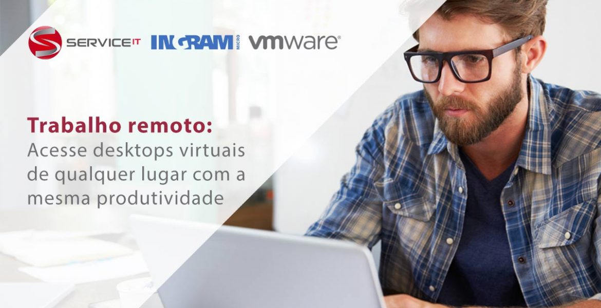 Trabalho remoto: Desktops virtuais como serviço podem ser acessados de qualquer lugar com a mesma produtividade da experiência local