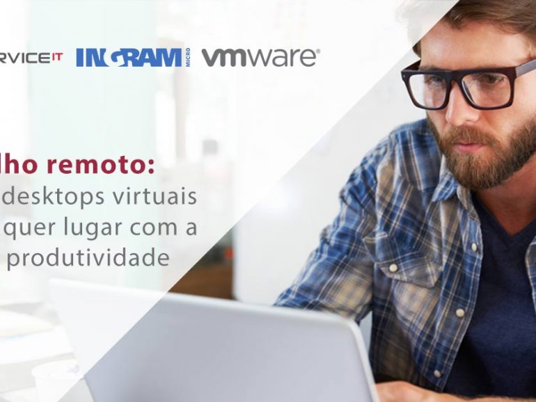 Trabalho remoto: Desktops virtuais como serviço podem ser acessados de qualquer lugar com a mesma produtividade da experiência local