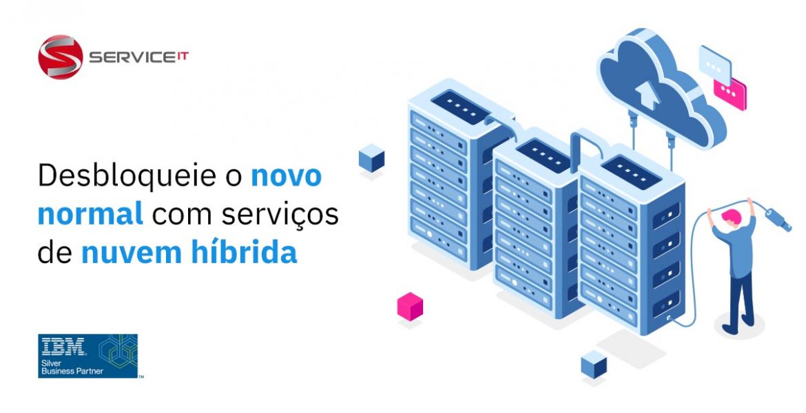 Desbloqueando o novo normal com serviços de nuvem híbrida