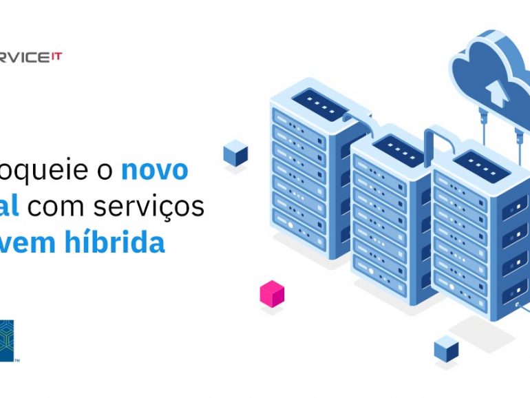 Desbloqueando o novo normal com serviços de nuvem híbrida