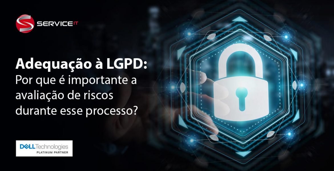 A importância da avaliação de riscos no processo de adequação à LGPD