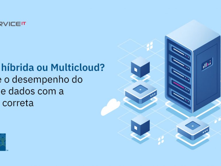 Procurando melhorar o desempenho do banco de dados? Com a solução certa, você pode agora recorrer à nuvem híbrida ou ao Multicloud