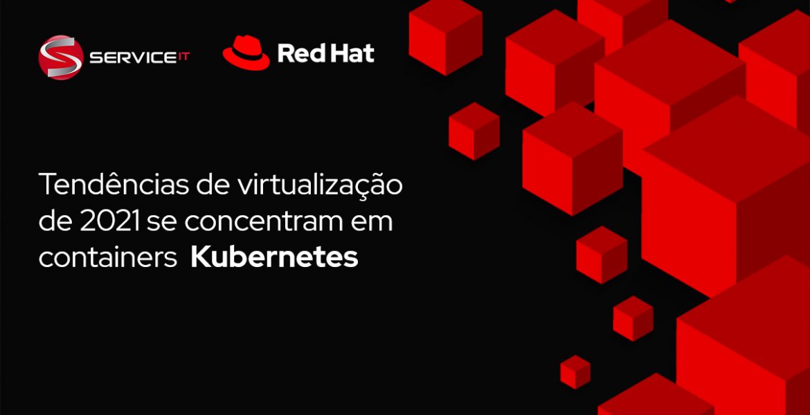 Tendências de virtualização de 2021 se concentram em Kubernetes