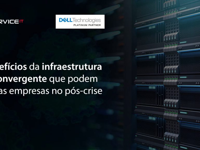 11 benefícios diretos da infraestrutura hiperconvergente que podem ajudar as empresas no pós crise