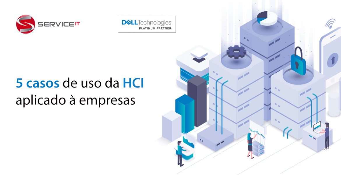 HCI na prática: Cinco casos de uso da infraestrutura hiperconvergente aplicado às empresas