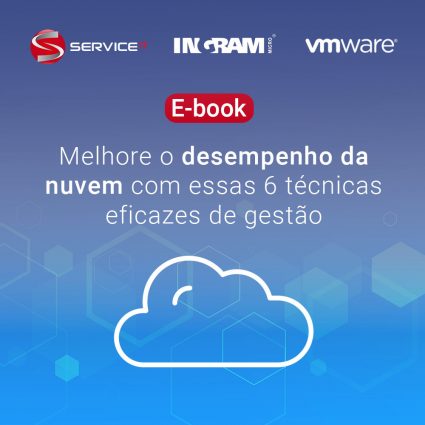 E-book – Melhore o desempenho da nuvem com essas 6 técnicas eficazes de gestão