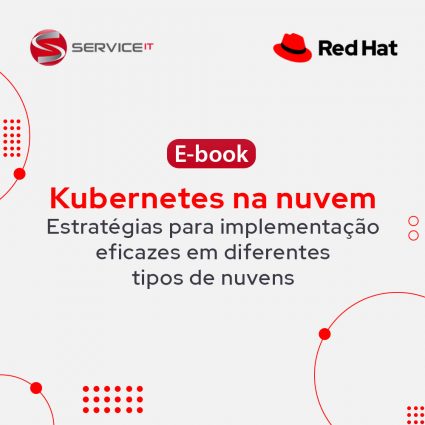 E-book – Kubernetes na nuvem Estratégias para implementação eficazes em diferentes tipos de nuvens