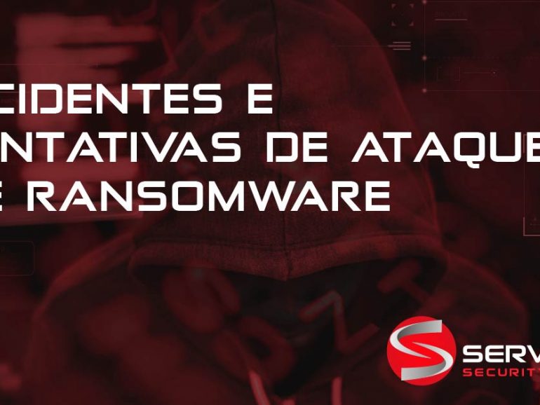 Incidentes e Tentativas de Ataques de Ransomware