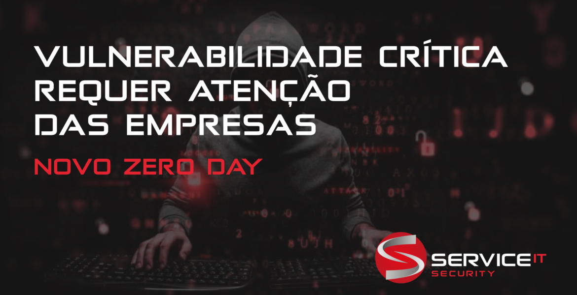 Vulnerabilidade Crítica Requer Atenção das Empresas – Novo Zero Day