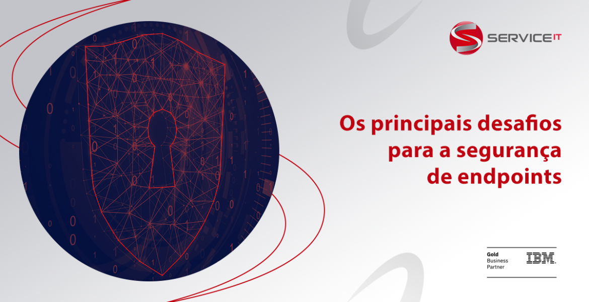 Os principais desafios para a segurança de endpoints