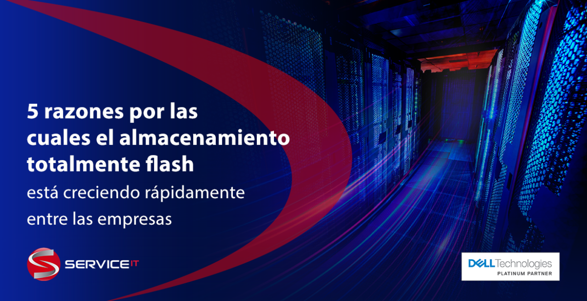 5 razones por las cuales el almacenamiento totalmente flash está creciendo rápidamente entre las empresas