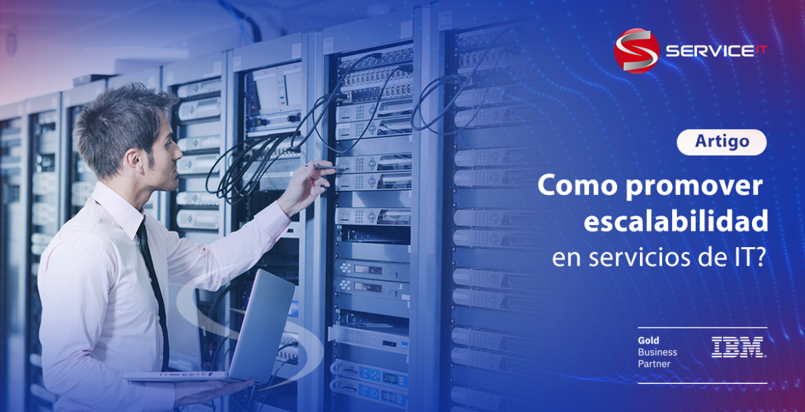 Como promover escalabilidad en servicios de IT?