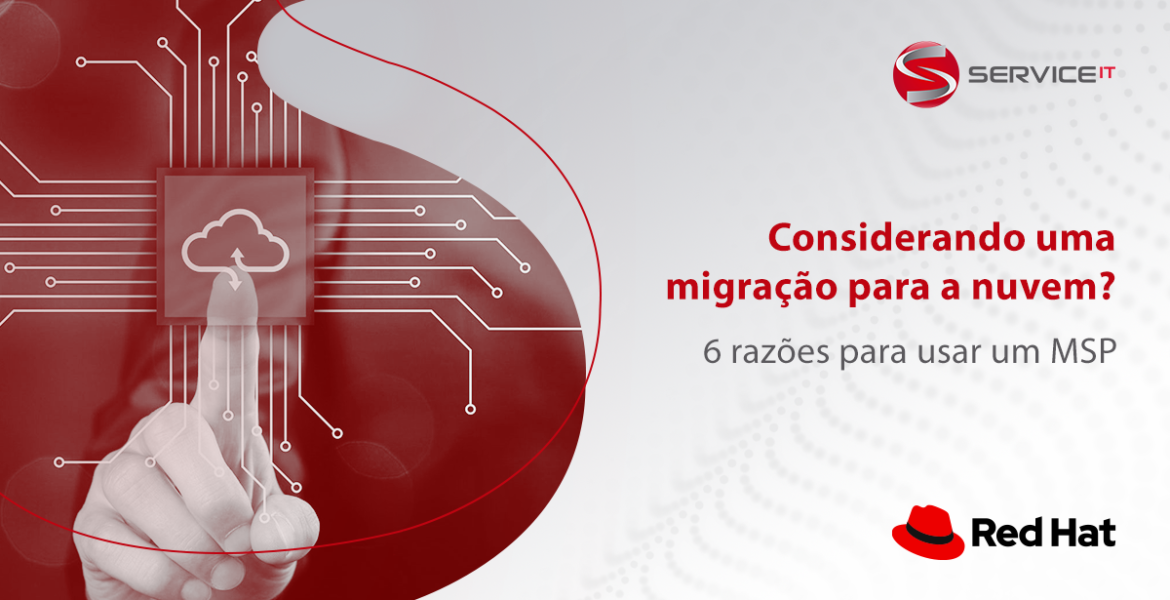 Considerando uma migração para a nuvem? 6 razões para usar um MSP