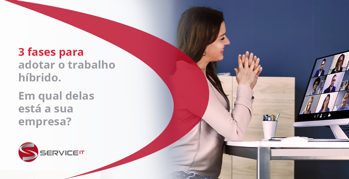 3 fases para adotar o trabalho híbrido. Em qual delas está a sua empresa?