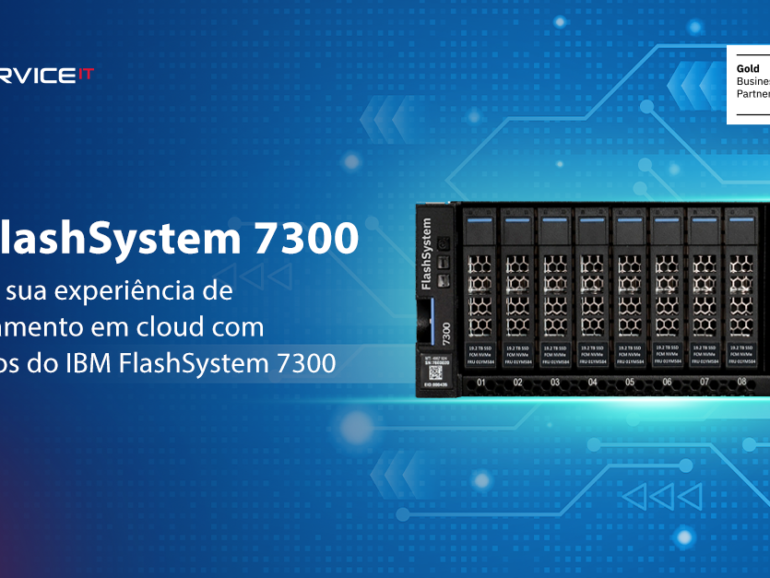 Aprimore sua experiência de armazenamento em cloud com IBM FlashSystem 7300