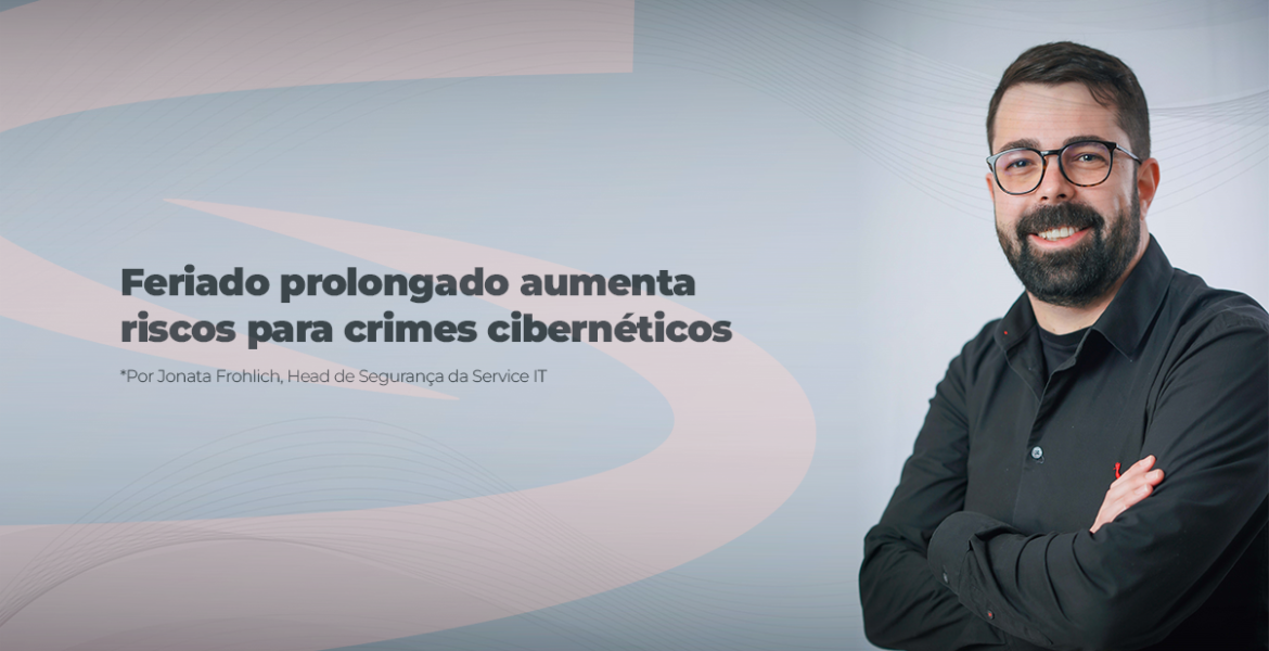 Feriado prolongado aumenta riscos para crimes cibernéticos