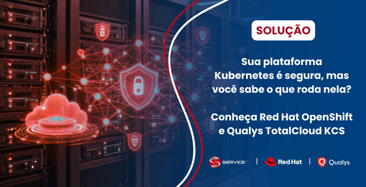 Sua plataforma Kubernetes é segura, mas você sabe o que roda nela?